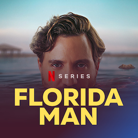 Who's in the cast of 'Florida Man'? - Netflix Tudum