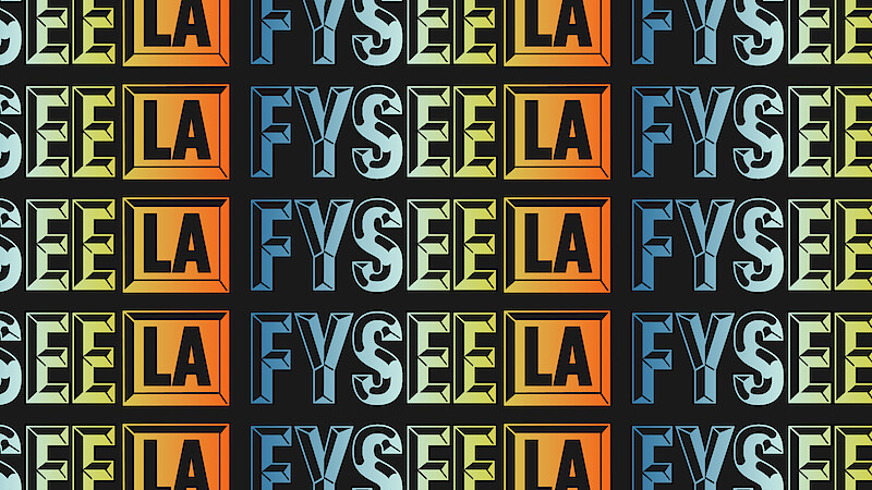 The words FYSEE LA repeating in a rainbow gradient.