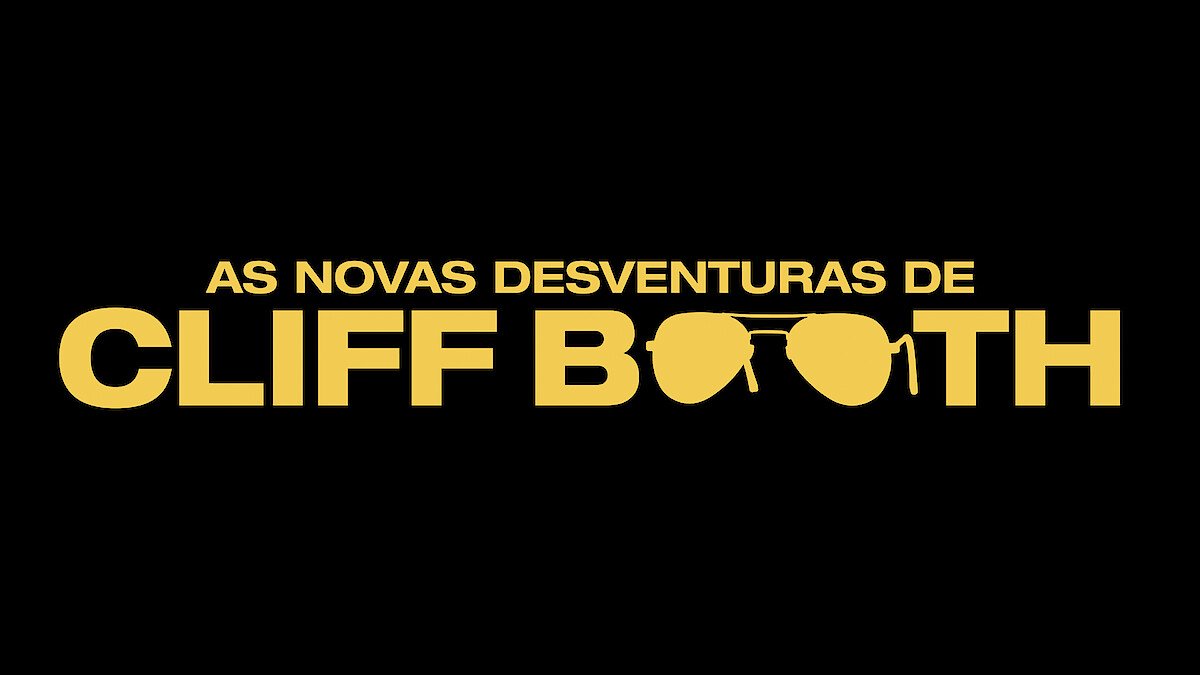 “As Novas Desventuras de Cliff Booth” escrito em amarelo sobre um plano de fundo preto, com os dois “OO” de “Booth” formando óculos escuros.