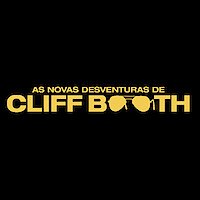 “As Novas Desventuras de Cliff Booth” escrito em amarelo sobre um plano de fundo preto, com os dois “OO” de “Booth” formando óculos escuros.