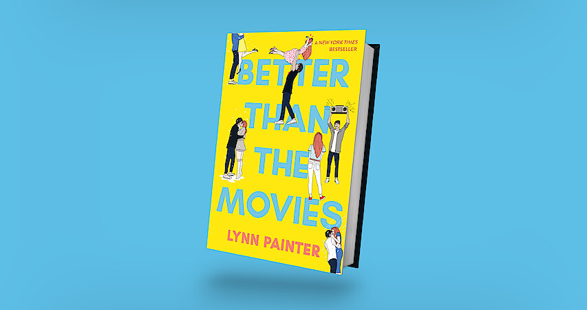 Book "Better Than The Movies" by Lynn Painter on a bright blue background, yellow cover with illustrated characters in various poses, and bold blue title text. The book appears floating and slightly angled.