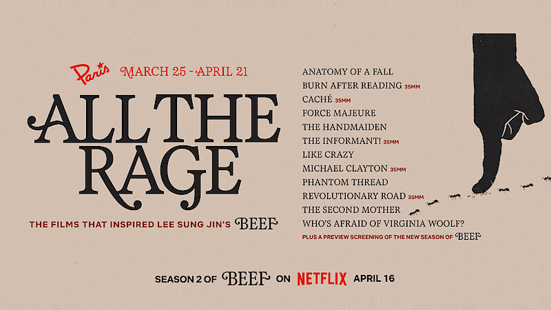 Poster for "All The Rage," a film event in Paris from March 25 to April 21, inspired by Lee Sung Jin's "Beef," listing movies and promoting season 2 of "Beef" on Netflix April 16, with a trail of ants being crushed by a finger.