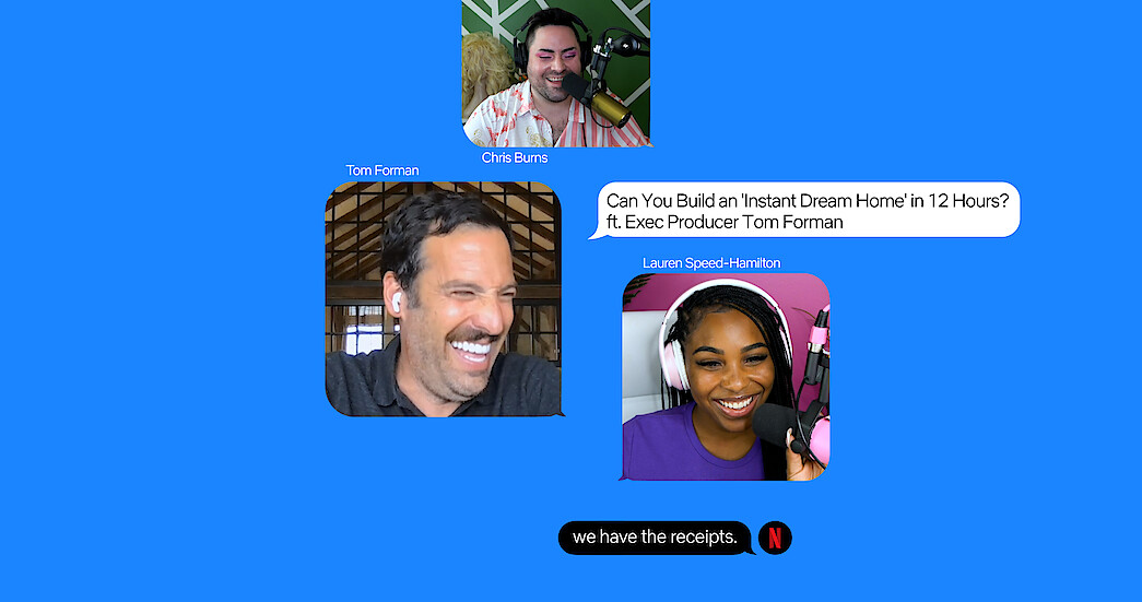 We Have the Receipts Interview Instant Dream Home Netflix Tudum