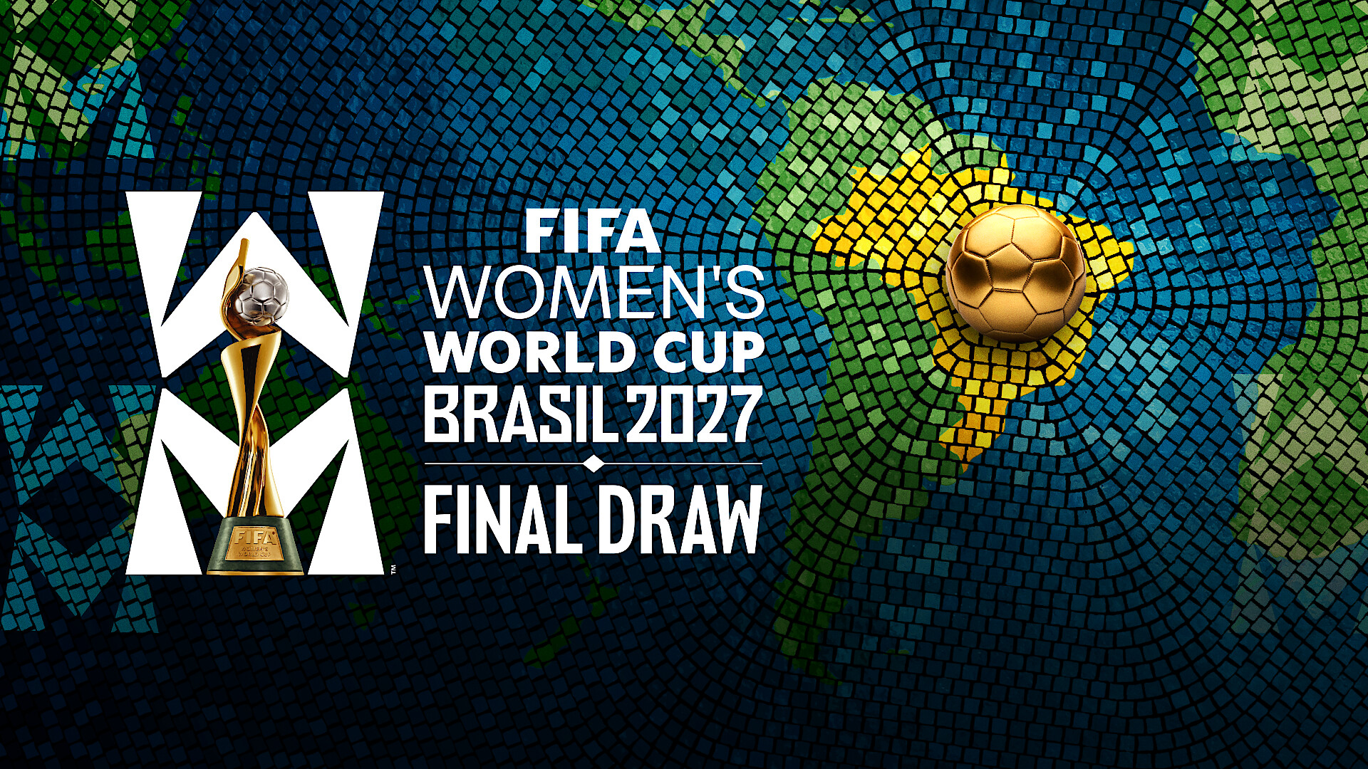 FIFA Women’s World Cup Brasil 2027 Final Draw graphic with tournament trophy, mosaic-style map showing Brazil highlighted, and a golden soccer ball over South America.