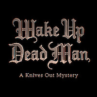 A title card that reads 'Wake Up Dead Man A Knives Out Mystery'