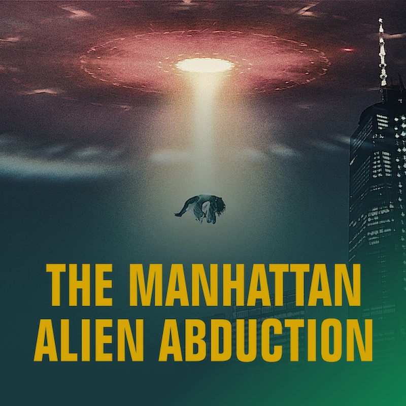The Manhattan Alien Abduction