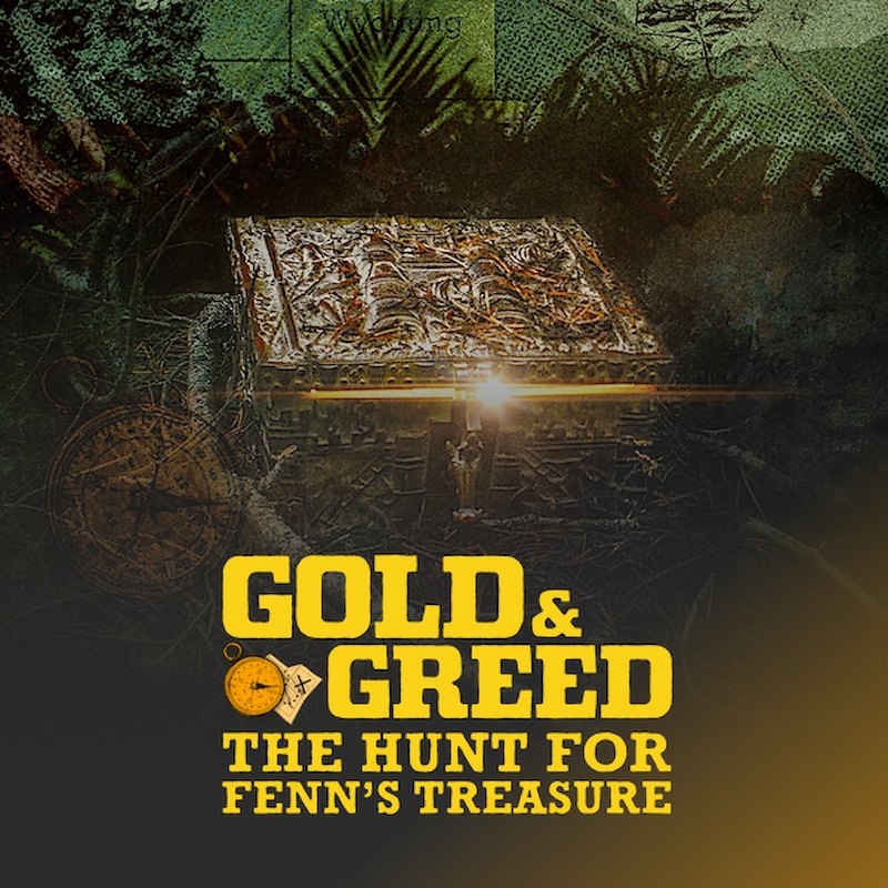 Gold & Greed: The Hunt for Fenn's Treasure