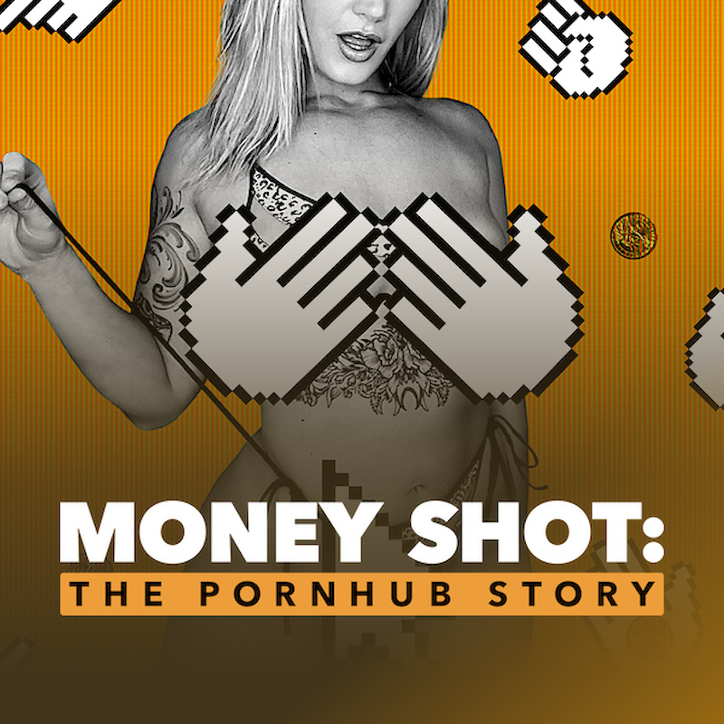 Money Shot: The Pornhub Story