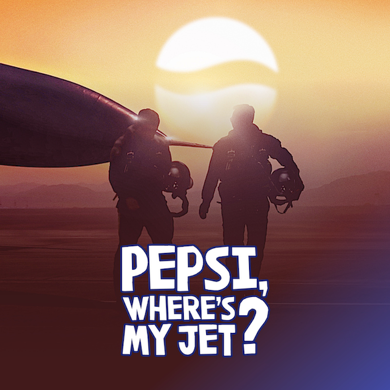 Pepsi, Where's My Jet?