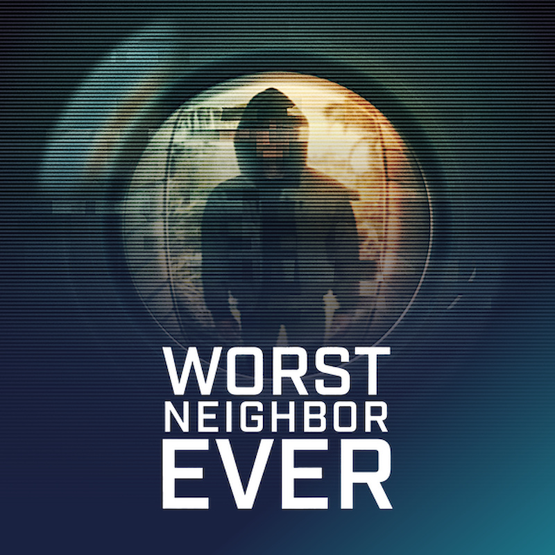 Worst Neighbor Ever