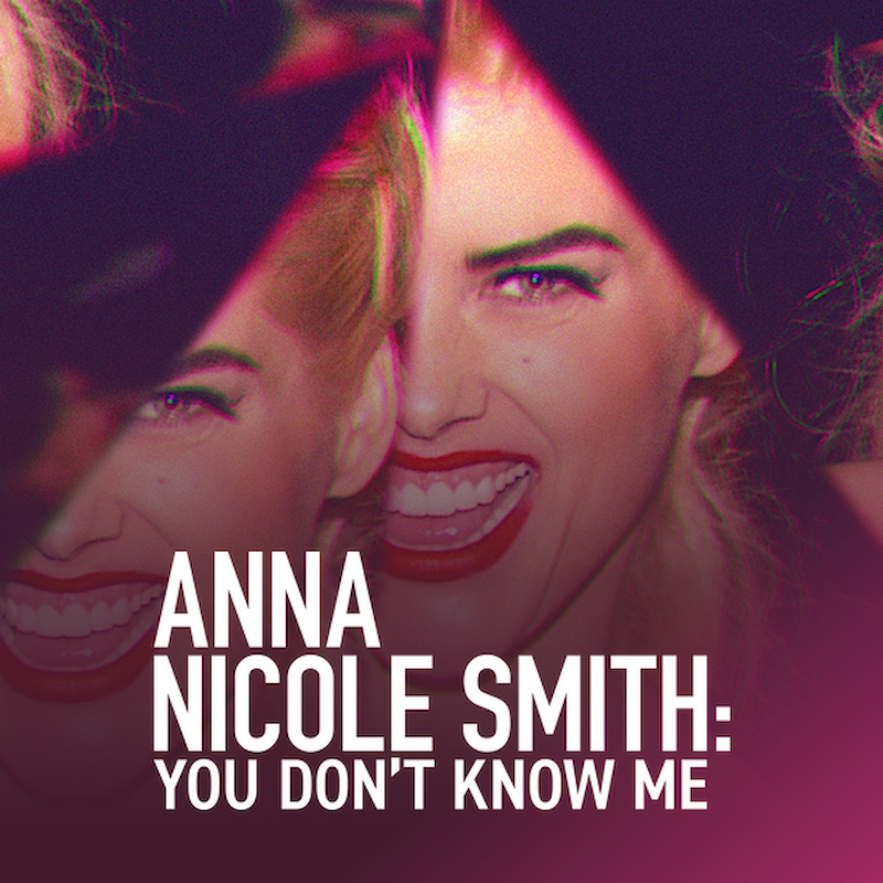 Anna Nicole Smith: You Don't Know Me