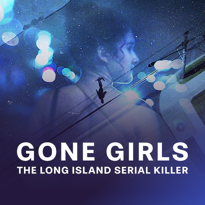 Gone Girls: The Long Island Serial Killer 