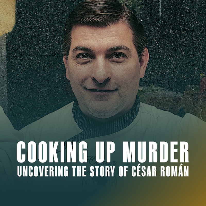 Cooking Up Murder: Uncovering the Story of César Román