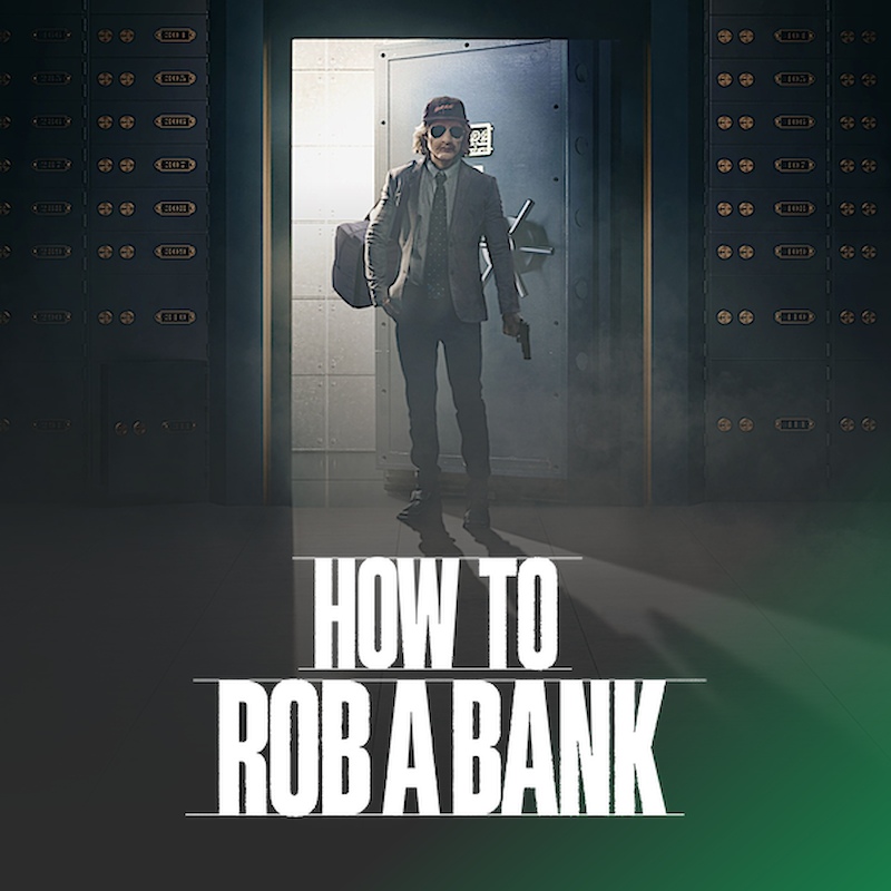 How to Rob a Bank