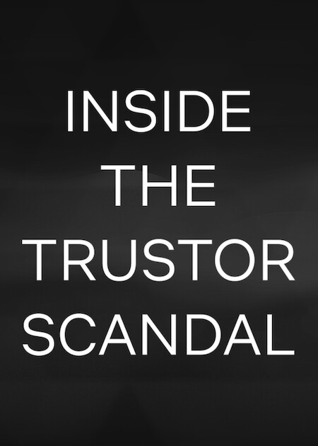 Inside The Trustor Scandal