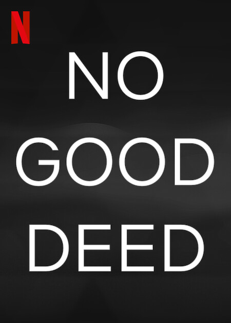 No Good Deed Netflix Media Center