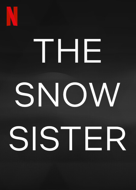 The Snow Sister Netflix Poster