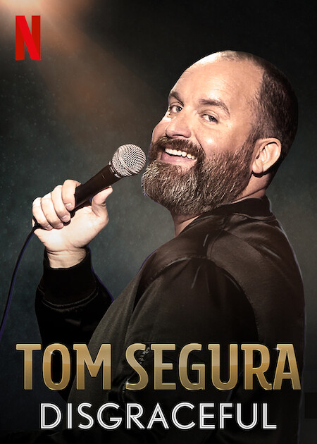 Tom Segura: Disgraceful | Netflix Media Center