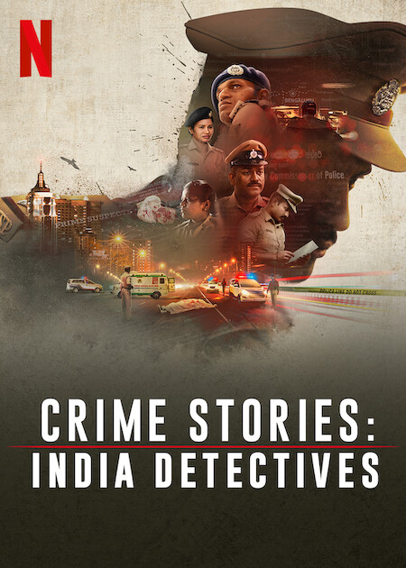 Crime Stories: India Detectives | Netflix Media Center