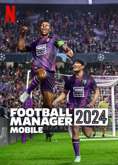 Football Manager 2024 Mobile coming exclusively to Netflix : r