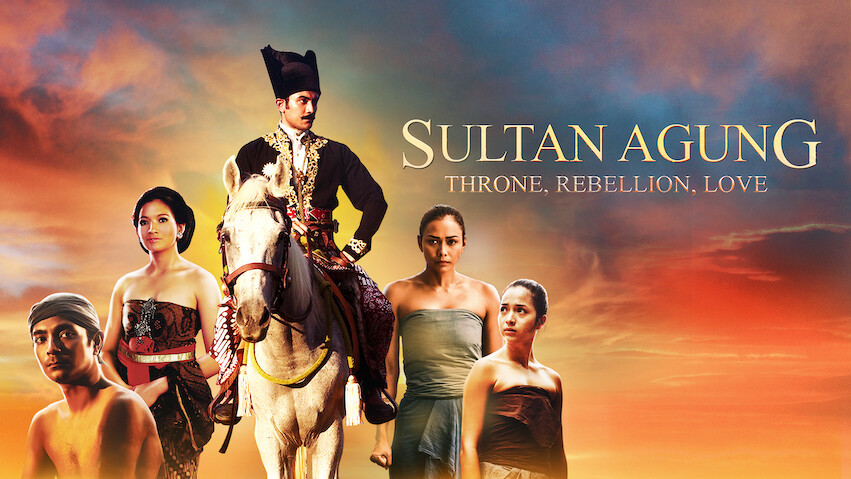 Sultan Agung: Throne, Rebellion, and Love