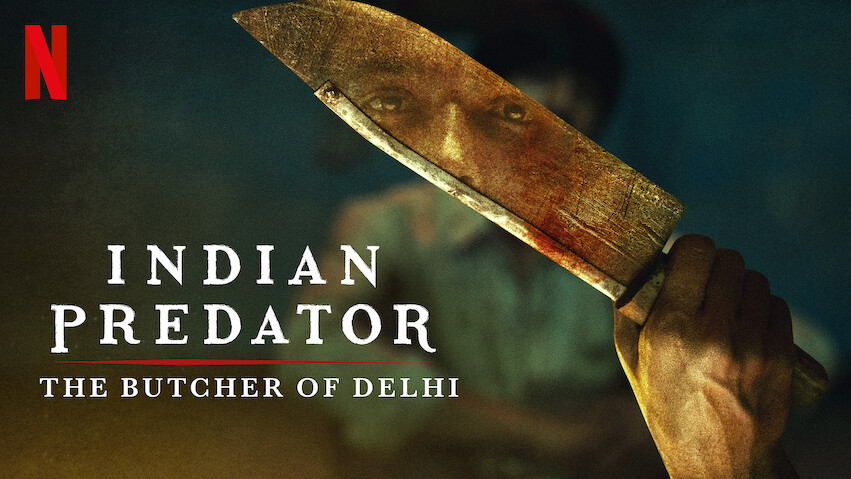Indian Predator: The Butcher of Delhi: Limited Series