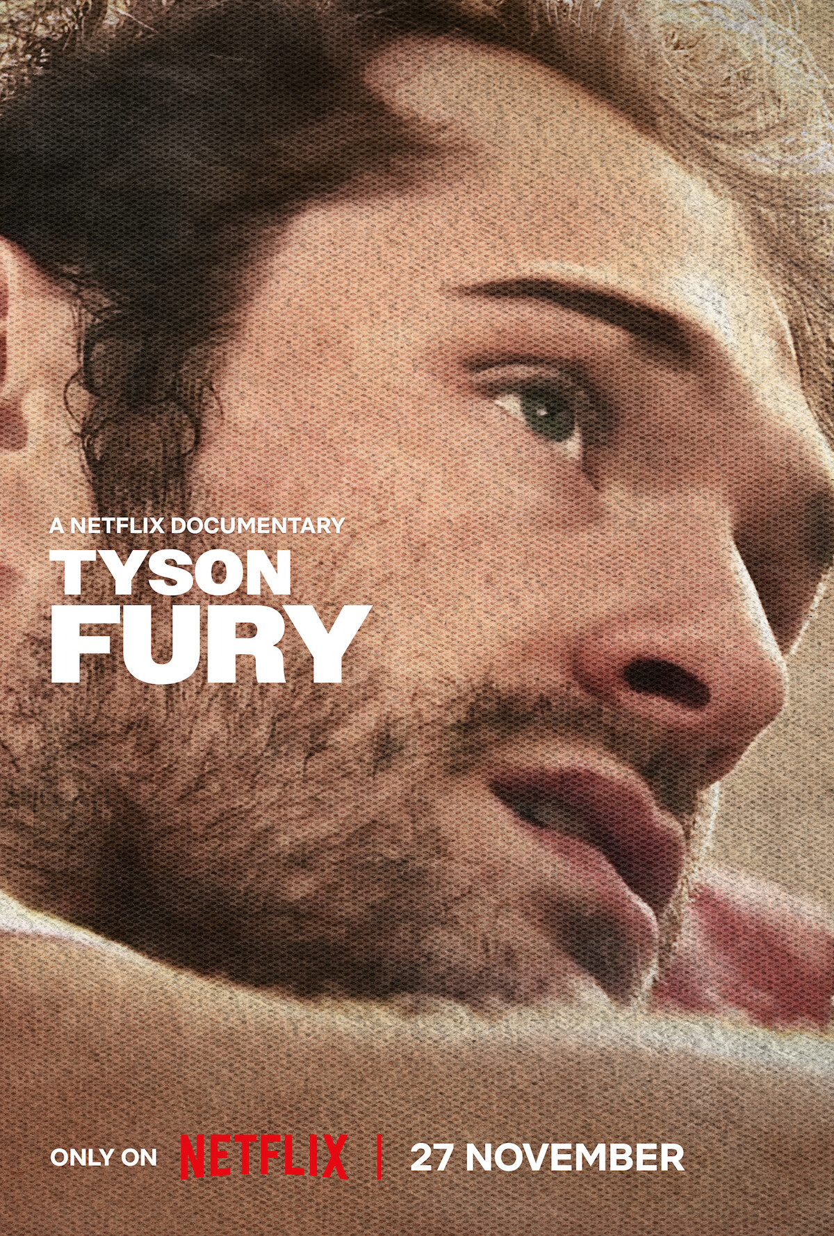 Close-up of a thoughtful man with facial hair, appearing introspective indoors. Text reads “A Netflix Documentary Tyson Fury.” Netflix release date “27 November” is shown at the bottom.