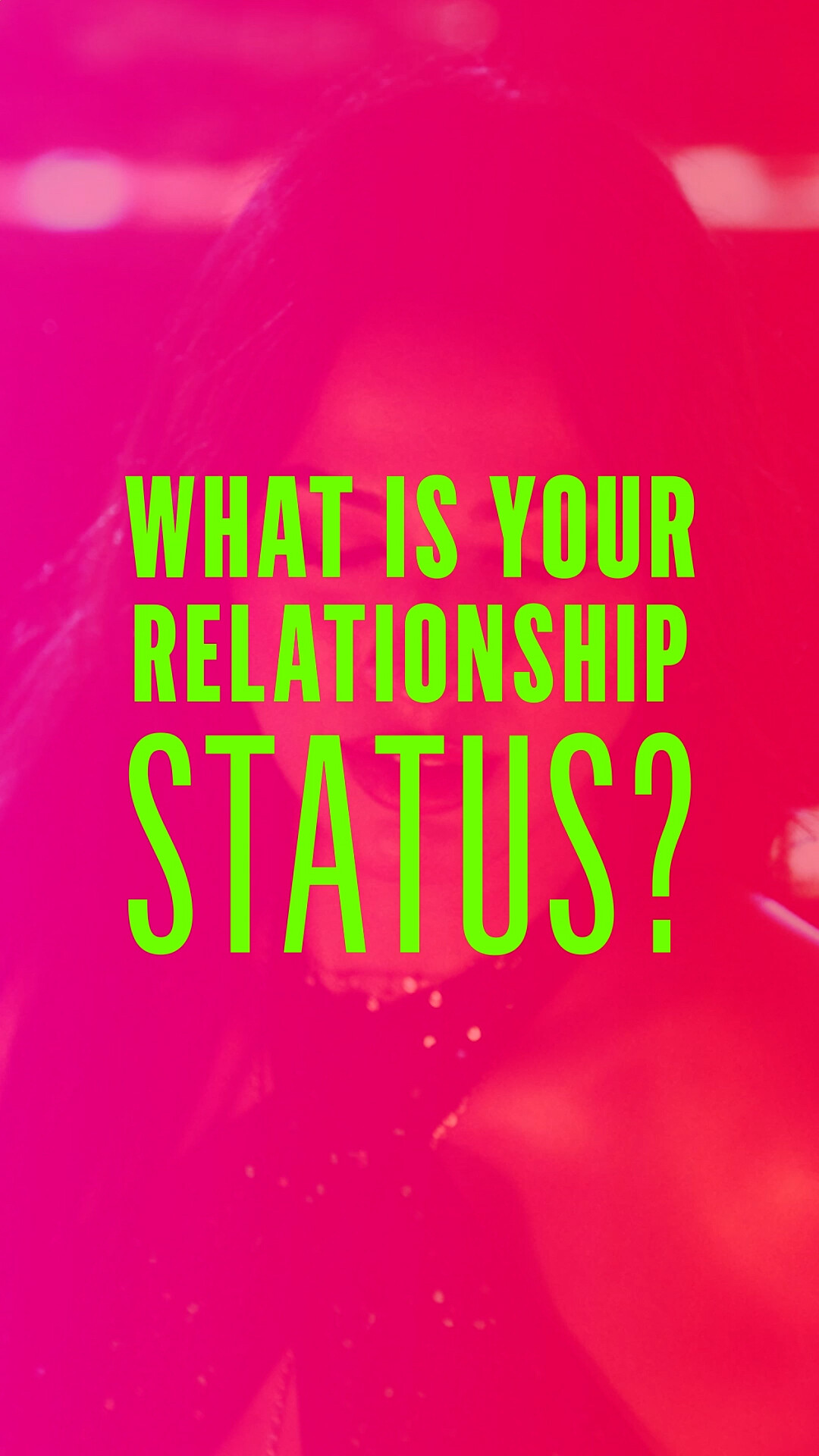 A graphic that reads "WHAT IS YOUR RELATIONSHIP STATUS?"