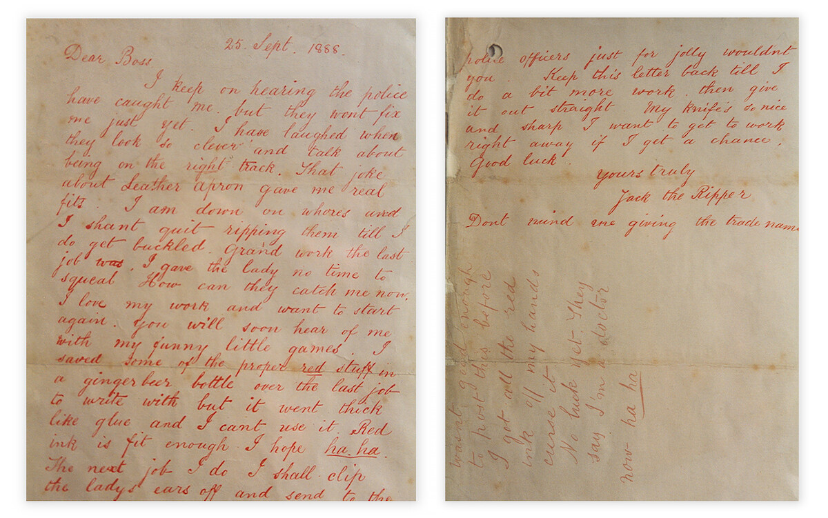 The partial text and signature page of the “Dear Boss” letter, mailed to London’s Central News Agency on Sept. 25, 1888, by an individual claiming to be Jack the Ripper