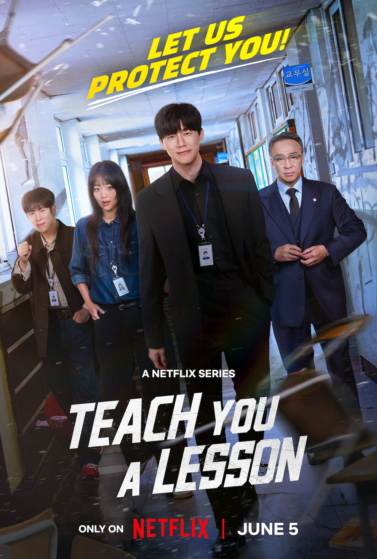 Four people with ID badges stand confidently in a worn school hallway, surrounded by broken glass, promoting the Netflix series "Teach You a Lesson" with the tagline "Let Us Protect You!" and a release date of June 5.