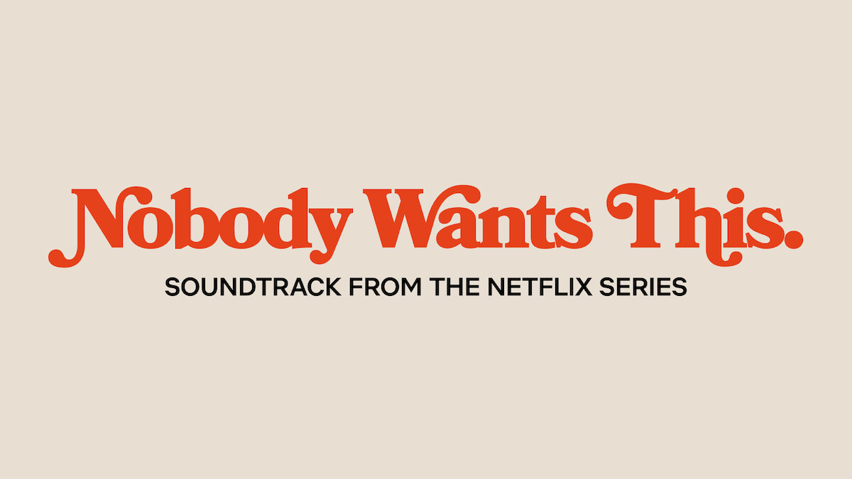 Text reading 'Nobody Wants This' in red against a beige background. In black text, 'Soundtrack from the Netflix Series'