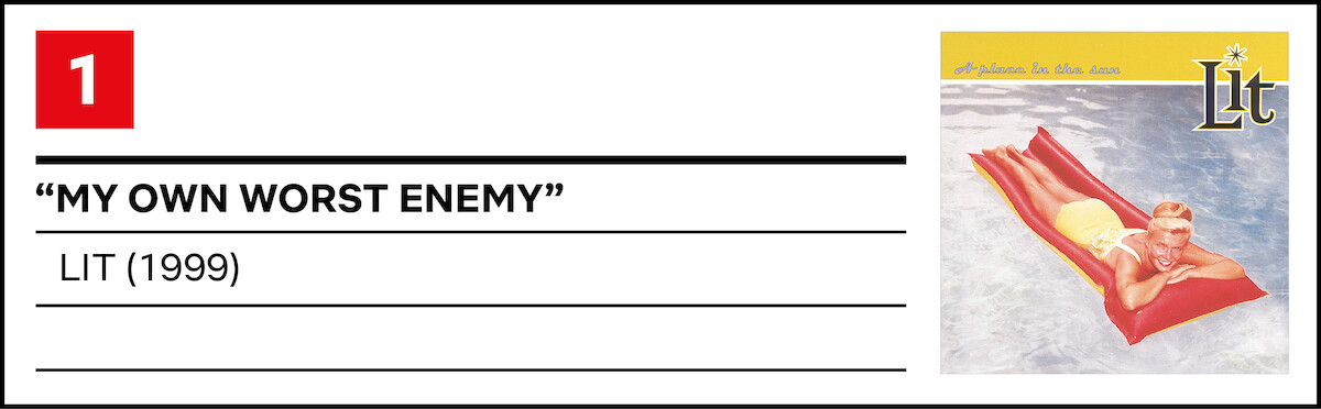 “My Own Worst Enemy” by Lit (1999)