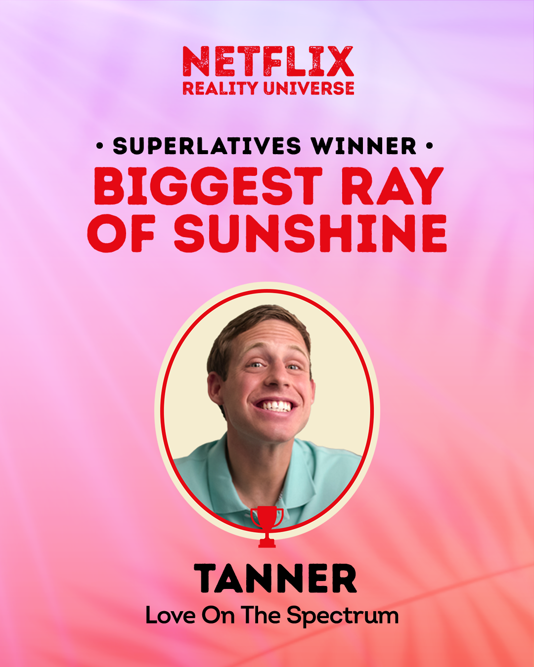 Biggest Ray of Sunshine Winner: Tanner