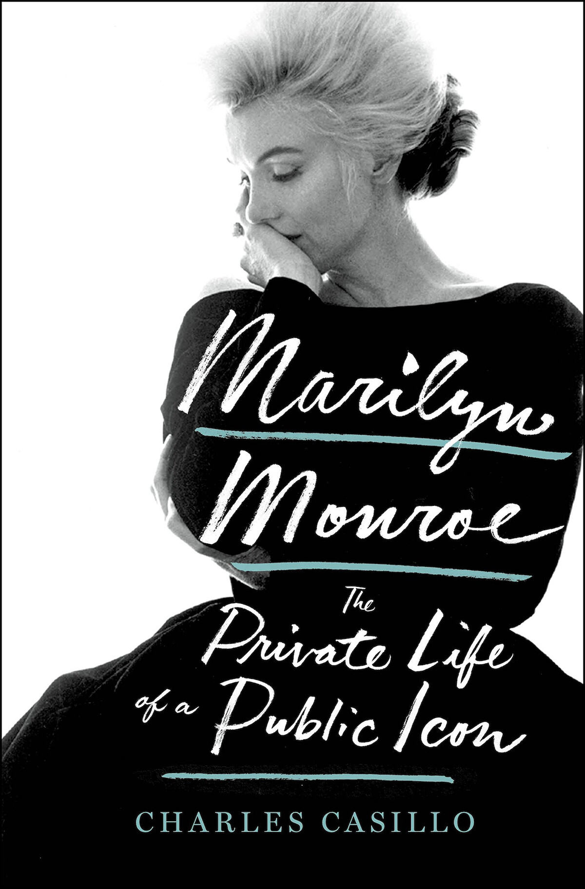 Marilyn Monroe: The Private Life of a Public Icon, by Charles Casillo (2018)