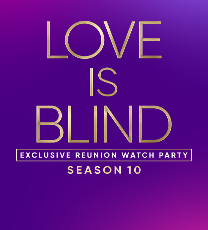 Gold text on a purple and pink gradient background reads "Love Is Blind Exclusive Reunion Watch Party Season 10," promoting a special event for the TV show.