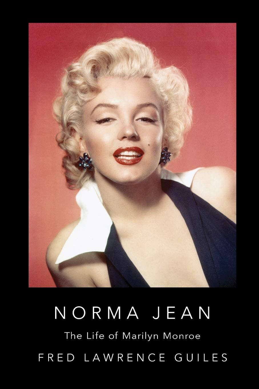 Norma Jean: The Life of Marilyn Monroe, by Fred Lawrence Guiles (1969)