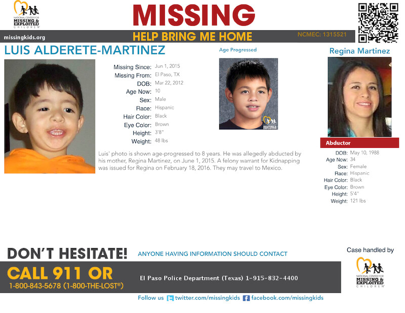 A kidnapping warrant was issued for the arrest of Regina Martinez who allegedly abducted her son Luis Alderete-Martinez on June 1, 2015