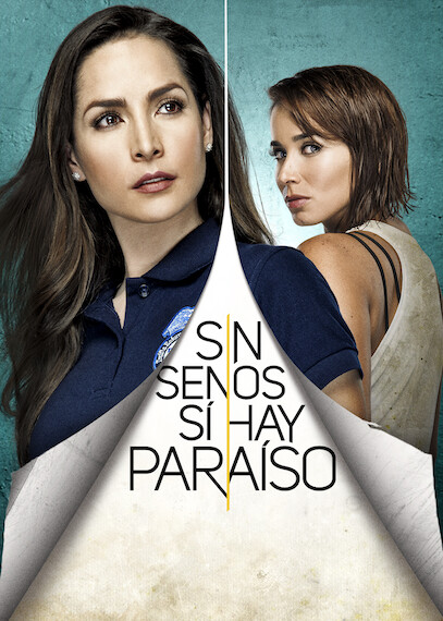 US] Sin senos no hay paraíso (2008) - Interesting Spanish drama series  about young women trying to make it in a mans world : r/NetflixBestOf