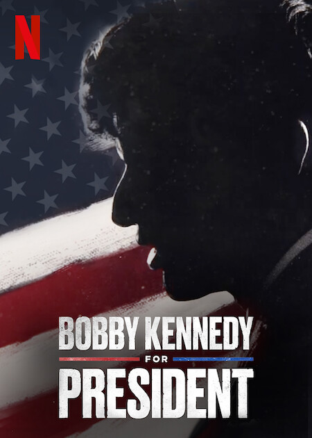 Bobby Kennedy For President | Netflix Media Center