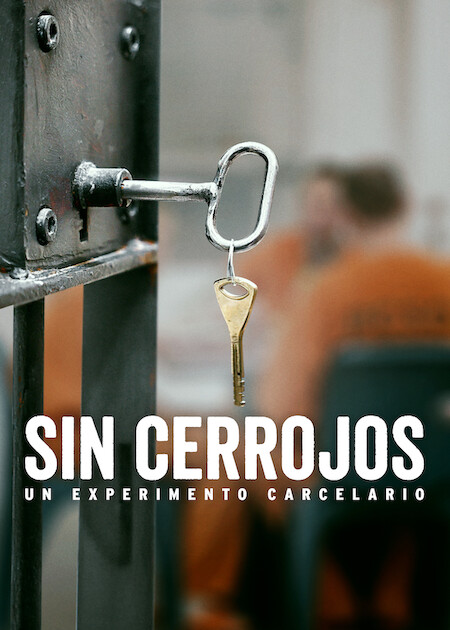 Sin cerrojos: Un experimento carcelario en Netflix