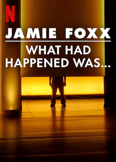 Jamie Foxx: What Had Happened Was... Netflix Poster