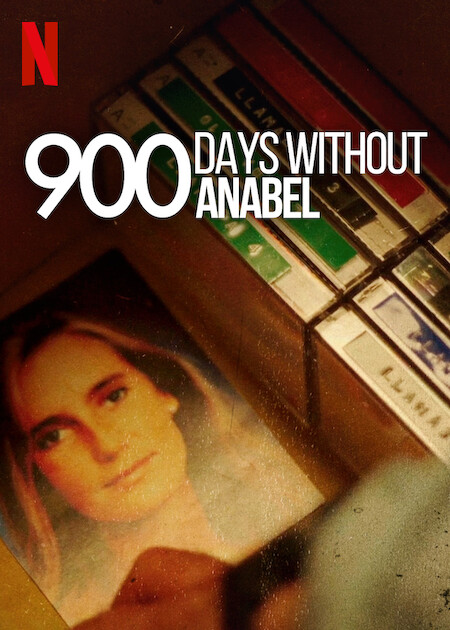 900 Days Without Anabel Netflix Poster