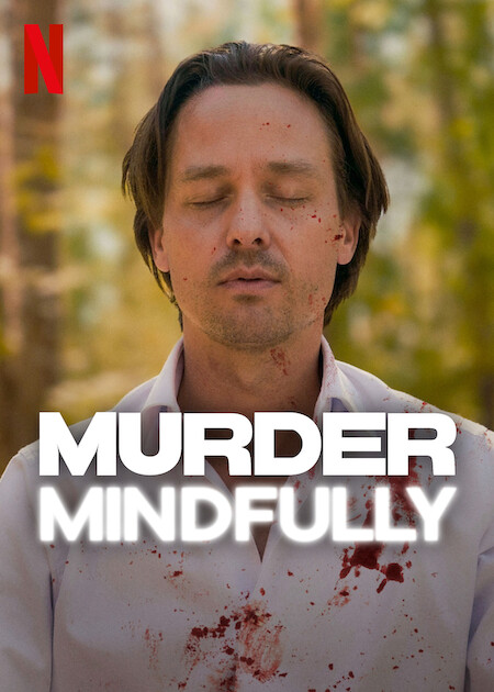 Murder Mindfully Netflix Poster