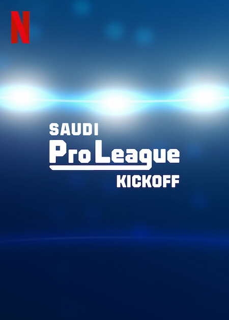 Saudi Pro League: Kickoff Netflix Poster