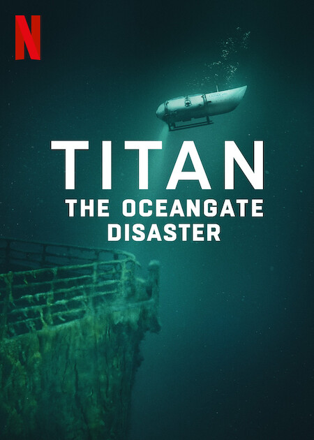 Titan: The OceanGate Disaster Netflix Poster