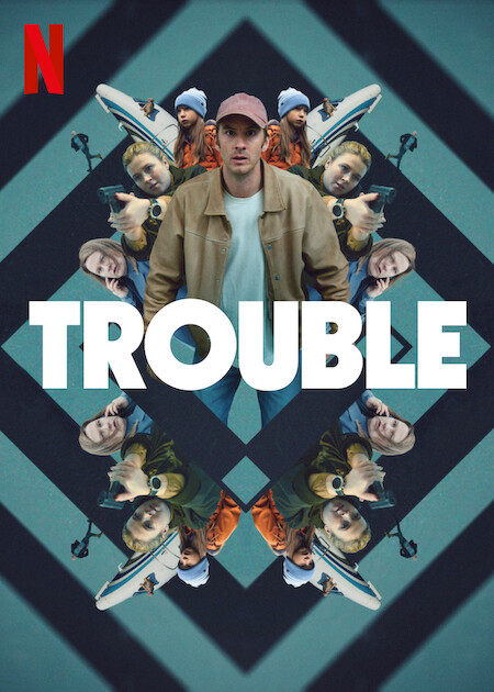 Trouble | Netflix Media Center