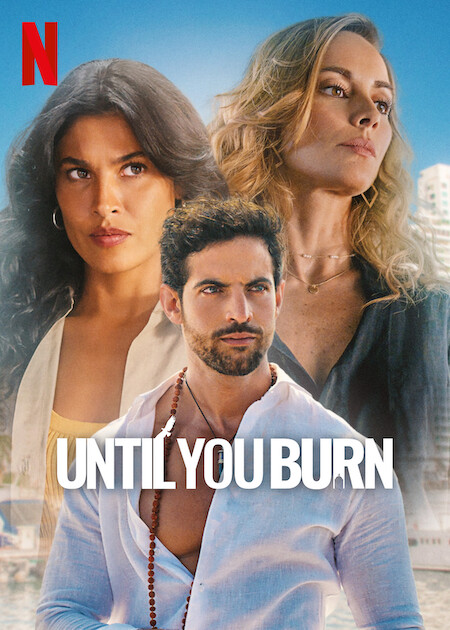 Until You Burn Netflix Poster