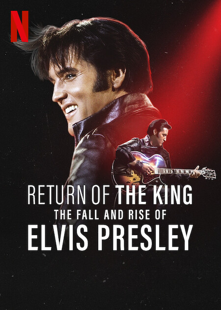 Return of the King: The Fall and Rise of Elvis Presley Netflix Poster