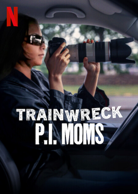 Trainwreck: P.I. Moms Netflix Poster