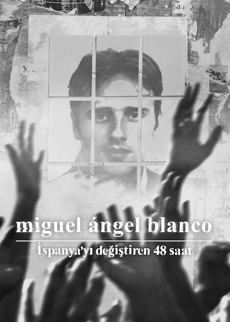 Miguel Ángel Blanco: İspanya'yı Değiştiren 48 Saat